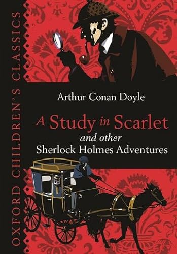 A Study in Scarlet & Other Sherlock Holmes Adventures (Oxford Children's Classics) von Oxford University Press
